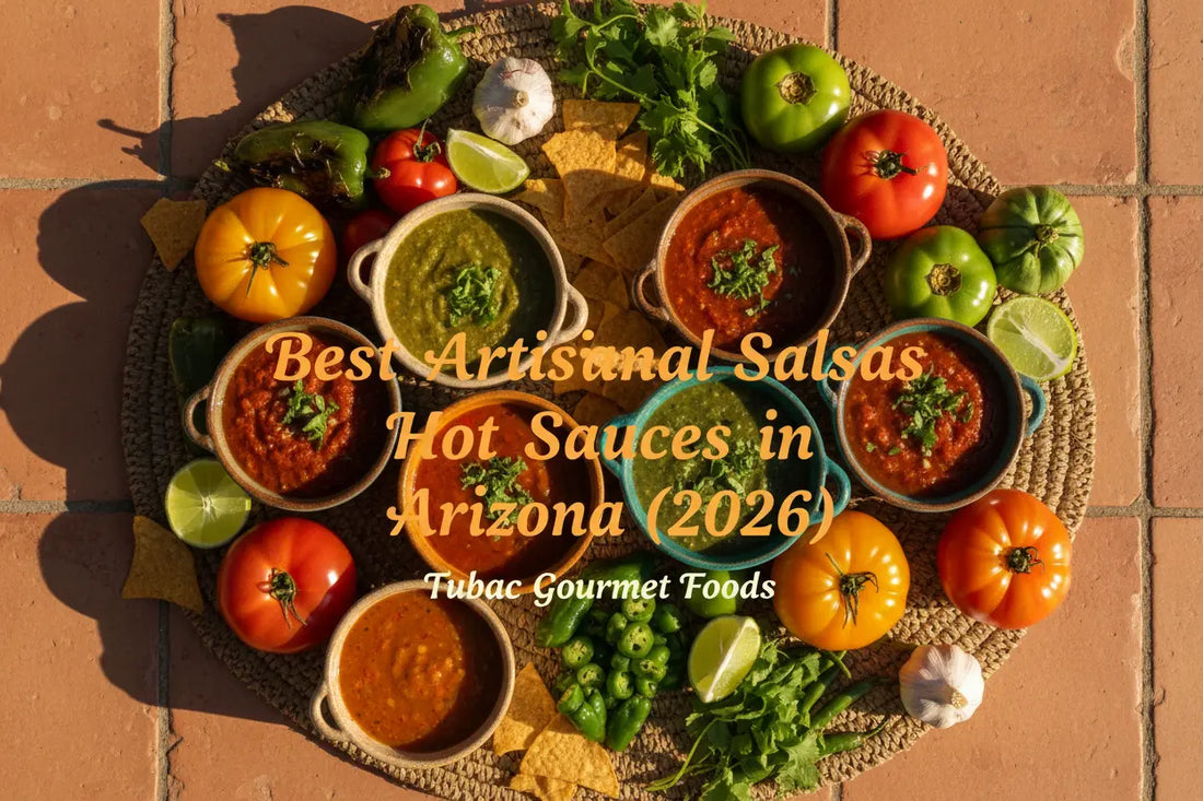 Best Artisanal Salsas and Hot Sauces in Arizona (2026) | Tubac Gourmet Foods Tubac Gourmet Foods