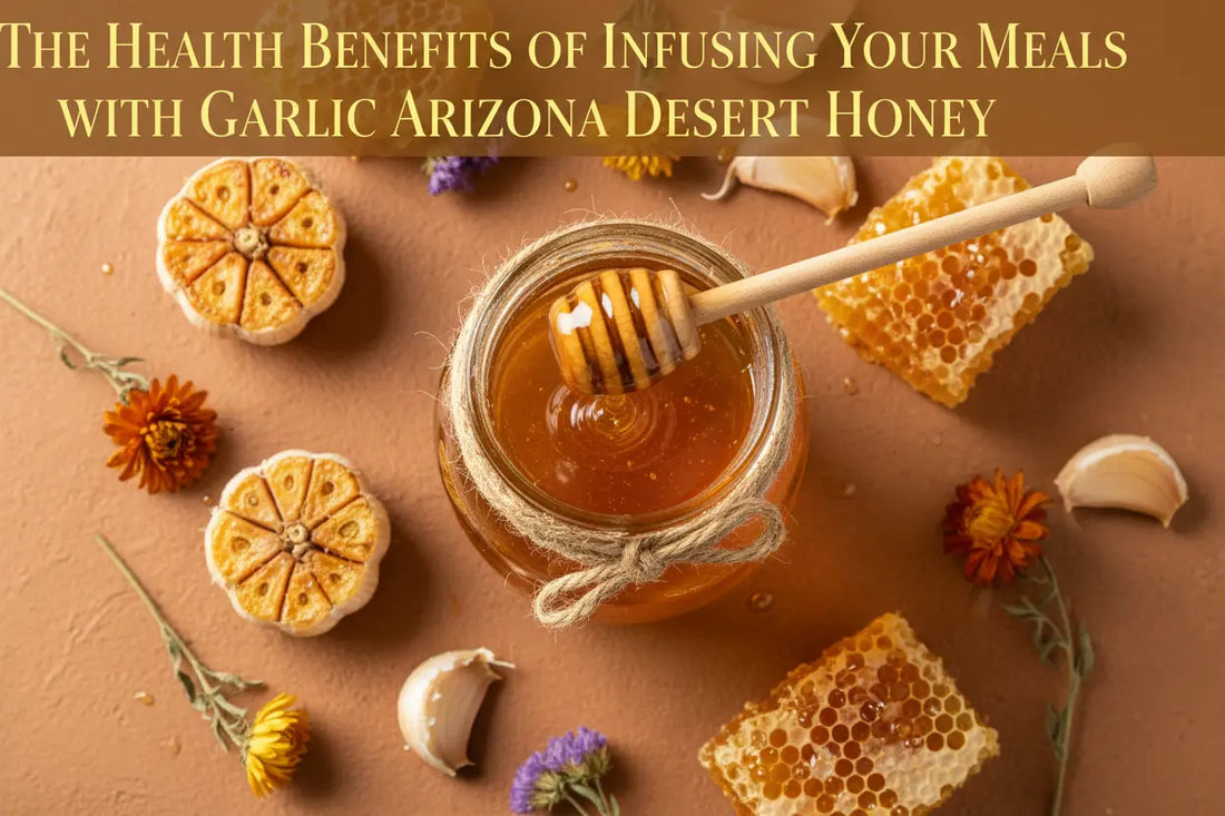 The Health Benefits of Infusing Your Meals with Garlic Arizona Desert Honey - Tubac Gourmet Foods