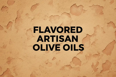 Flavored Artisan Olive Oils