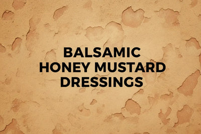 Balsamic Honey Mustard Dressings